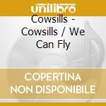 Cowsills - Cowsills / We Can Fly