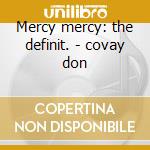 Mercy mercy: the definit. - covay don cd musicale di Don Covay