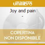 Joy and pain - cd musicale di Maze