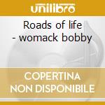 Roads of life - womack bobby cd