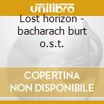 Lost horizon - bacharach burt o.s.t. cd musicale di Burt Bacharach