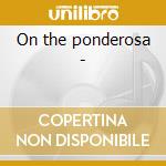 On the ponderosa - cd musicale di Lorne green & his western clas
