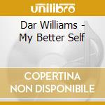 Dar Williams - My Better Self cd musicale di Dar Williams