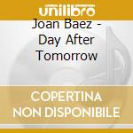 Joan Baez - Day After Tomorrow cd