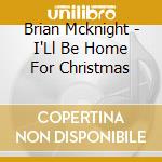 Brian Mcknight - I'Ll Be Home For Christmas cd musicale di Brian Mcknight