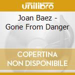 Joan Baez - Gone From Danger cd