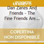 Dan Zanes And Friends - The Fine Friends Are Here! (Cd+Dvd) cd