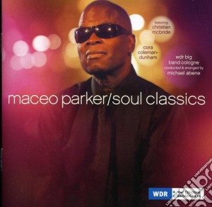 Maceo Parker - Soul Classics cd musicale di Maceo Parker