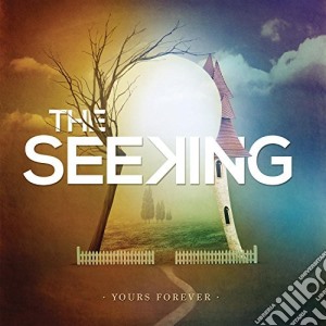 Seeking (The) - Yours Forever cd musicale di Seeking