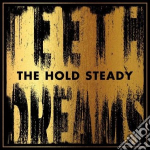 Hold Steady (The) - Teeth Dreams cd musicale di Steady Hold