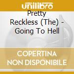 Pretty Reckless (The) - Going To Hell cd