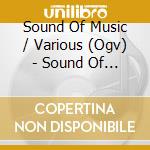 Sound Of Music / Various (Ogv) - Sound Of Music / Various (Ogv) cd musicale di Sound Of Music / Various (Ogv)