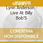 Lynn Anderson - Live At Billy Bob'S cd