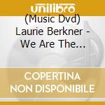 (Music Dvd) Laurie Berkner - We Are The Laurie Berkner Band cd