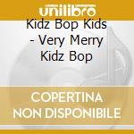 Kidz Bop Kids - Very Merry Kidz Bop cd
