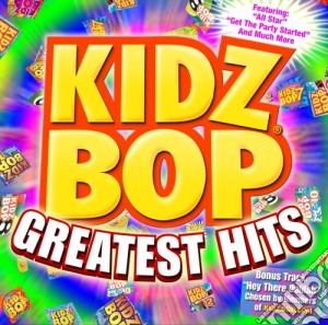 Kidz Bop Kids - Kidz Bop Greatest Hits cd musicale di Kidz Bop Kids