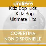 Kidz Bop Kids - Kidz Bop Ultimate Hits cd