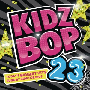 Kidz Bop Kids - Kidz Bop 23 cd musicale di Kidz Bop Kids