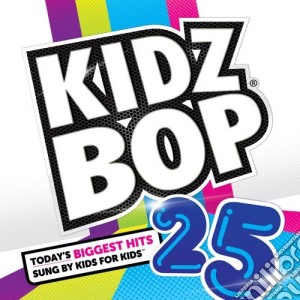 Kidz Bop Kids - Kidz Bop 25 cd musicale di Kidz Bop Kids