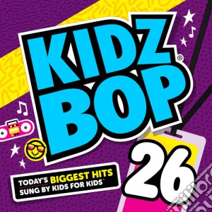 Kidz Bop Kids - Kidz Bop 26 cd musicale