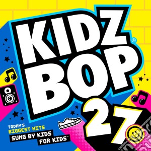 Kidz Bop Kids - Kidz Bop 27 cd musicale di Kidz Bop Kids