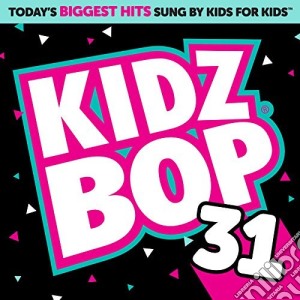 Kidz For Kids - Kidz Bop 31 cd musicale di Kidz Bop Kids