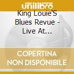 King Louie'S Blues Revue - Live At Riverhouse Jazz cd