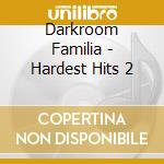 Darkroom Familia - Hardest Hits 2 cd