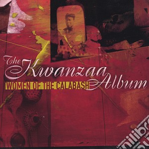 Women Of The Calabash - The Kwanzaa Album cd musicale di Women Of The Calabash