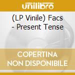 (LP Vinile) Facs - Present Tense lp vinile