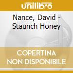 Nance, David - Staunch Honey cd musicale