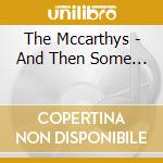 The Mccarthys - And Then Some... cd