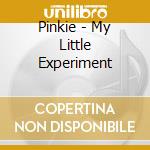 Pinkie - My Little Experiment cd