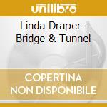 Linda Draper - Bridge & Tunnel