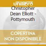 Christopher Dean Elliott - Pottymouth