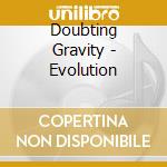 Doubting Gravity - Evolution cd