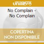 No Complain - No Complain cd