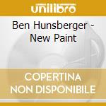 Ben Hunsberger - New Paint