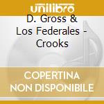D. Gross & Los Federales - Crooks cd