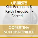 Kirk Ferguson & Keith Ferguson - Sacred Reflections cd