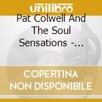Pat Colwell And The Soul Sensations - Take It! cd