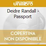 Deidre Randall - Passport cd