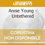 Annie Young - Untethered cd
