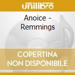 Anoice - Remmings cd musicale