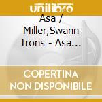 Asa / Miller,Swann Irons - Asa Irons & Swann Miller cd
