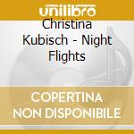 Christina Kubisch - Night Flights cd musicale di Christina Kubisch