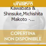 Kawabata & Shinsuke,Michishita Makoto - Basement Echo cd