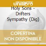 Holy Sons - Drifters Sympathy (Dig) cd