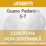 Guano Padano - S-T cd