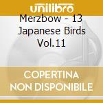 Merzbow - 13 Japanese Birds Vol.11 cd